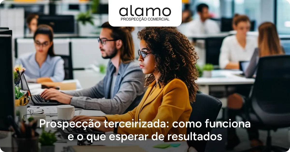 Alamo - Prospecção terceirizada_ como funciona e o que esperar de resultados