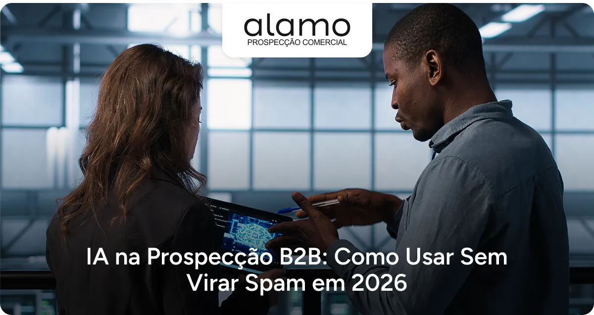 Alamo - IA na Prospecção B2B: Como Usar Sem Virar Spam em 2026