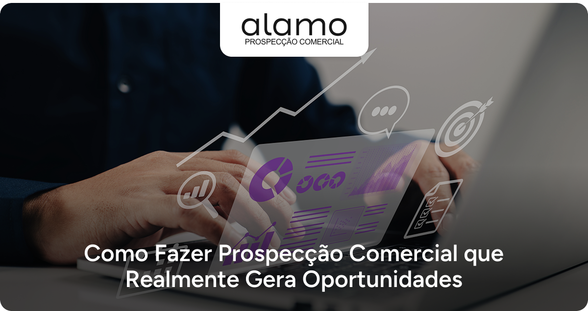 Alamo - Como Fazer Prospecção Comercial que Realmente Gera Oportunidades