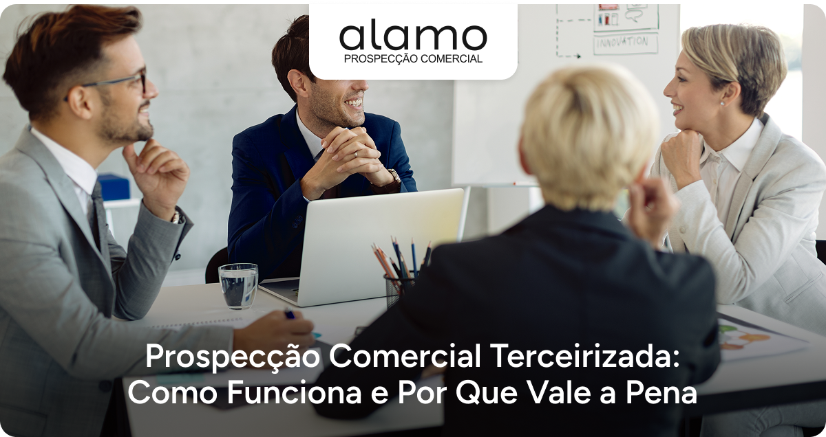 Alamo-Prospecção Comercial Terceirizada: Como Funciona e Por Que Vale a Pena
