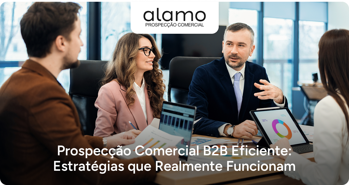 Alamo - Prospecção Comercial B2B Eficiente: Estratégias que Realmente Funcionam